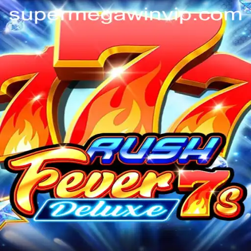 Experience the Thrill of RushFever7sDeluxe and Unleash the SUPERMEGAWIN